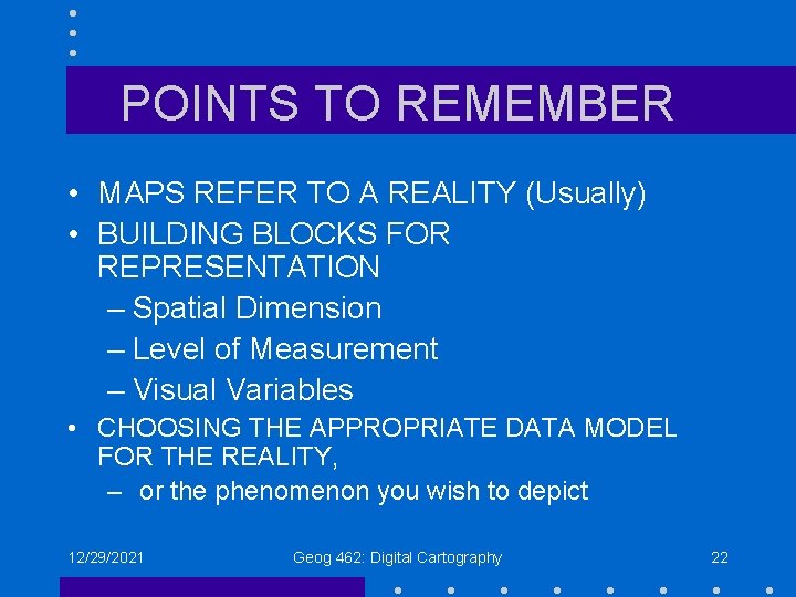POINTS TO REMEMBER • MAPS REFER TO A REALITY (Usually) • BUILDING BLOCKS FOR POINTS TO REMEMBER • MAPS REFER TO A REALITY (Usually) • BUILDING BLOCKS FOR