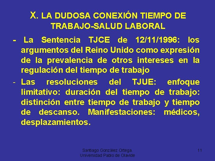 X. LA DUDOSA CONEXIÓN TIEMPO DE TRABAJO-SALUD LABORAL - La Sentencia TJCE de 12/11/1996: