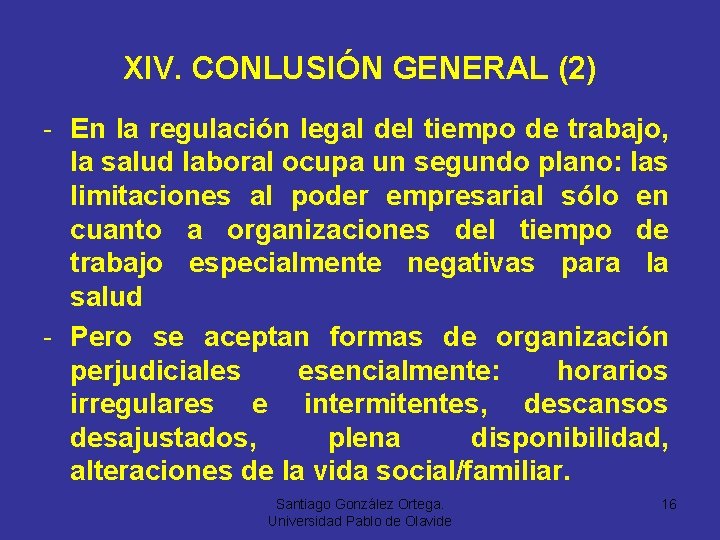 XIV. CONLUSIÓN GENERAL (2) - En la regulación legal del tiempo de trabajo, la