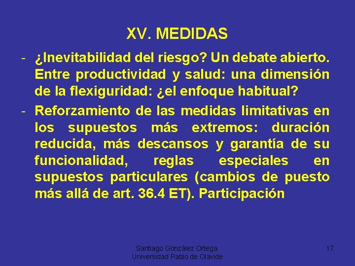 XV. MEDIDAS - ¿Inevitabilidad del riesgo? Un debate abierto. Entre productividad y salud: una