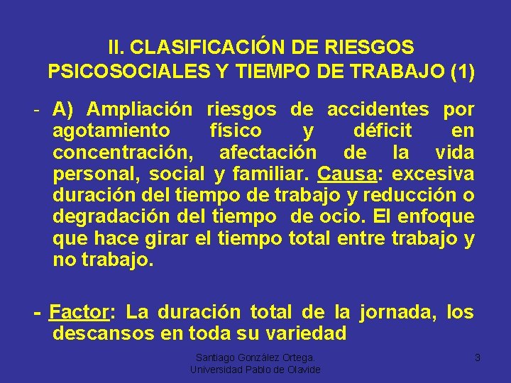 II. CLASIFICACIÓN DE RIESGOS PSICOSOCIALES Y TIEMPO DE TRABAJO (1) - A) Ampliación riesgos