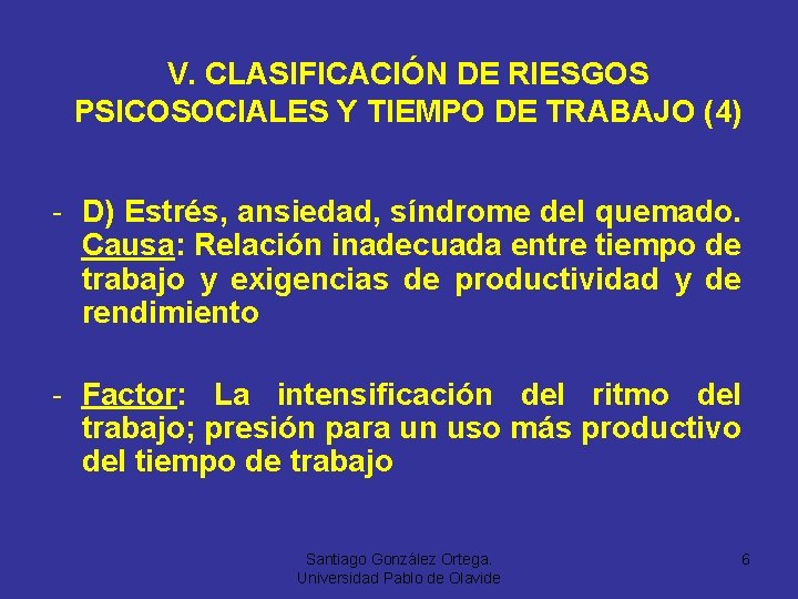 V. CLASIFICACIÓN DE RIESGOS PSICOSOCIALES Y TIEMPO DE TRABAJO (4) - D) Estrés, ansiedad,