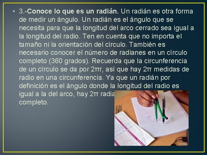  • 3. -Conoce lo que es un radián. Un radián es otra forma