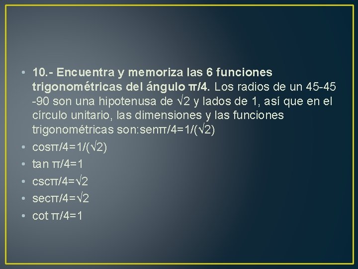  • 10. - Encuentra y memoriza las 6 funciones trigonométricas del ángulo π/4.