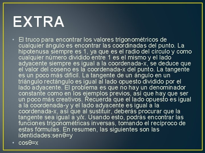 EXTRA • El truco para encontrar los valores trigonométricos de cualquier ángulo es encontrar