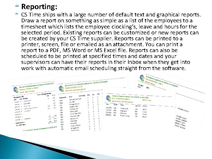  Reporting: CS Time ships with a large number of default text and graphical