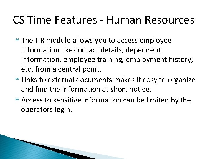 CS Time Features - Human Resources The HR module allows you to access employee