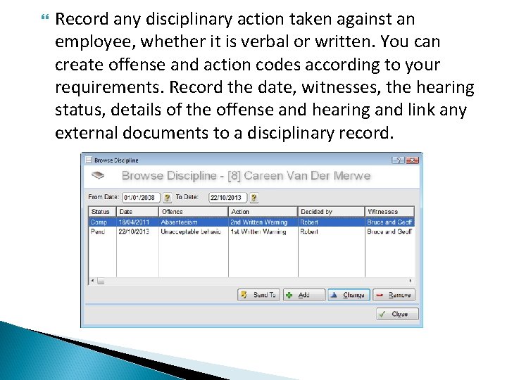  Record any disciplinary action taken against an employee, whether it is verbal or