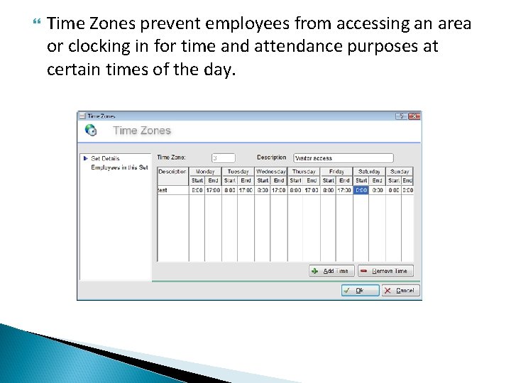  Time Zones prevent employees from accessing an area or clocking in for time