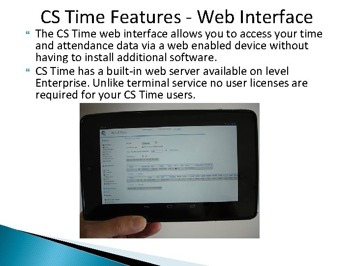 CS Time Features - Web Interface The CS Time web interface allows you to