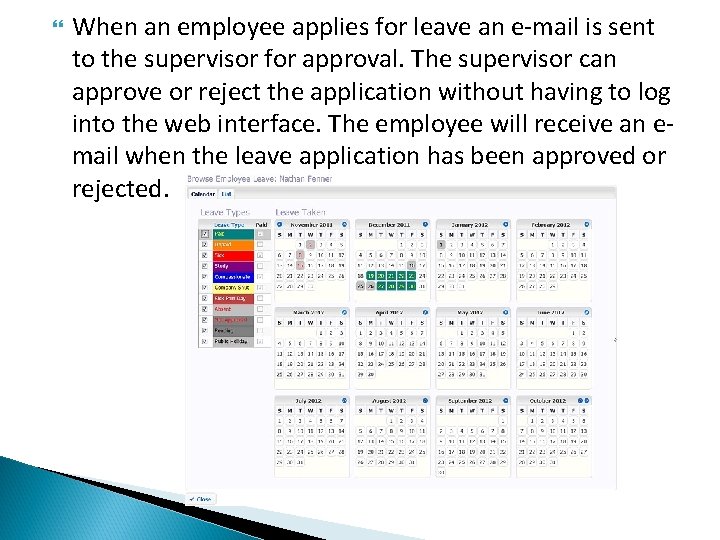  When an employee applies for leave an e-mail is sent to the supervisor