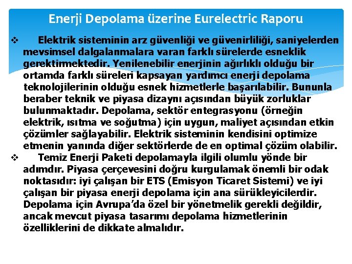 Enerji Depolama üzerine Eurelectric Raporu Elektrik sisteminin arz güvenliği ve güvenirliliği, saniyelerden mevsimsel dalgalanmalara