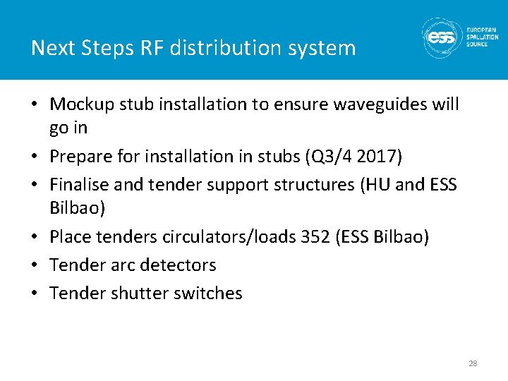 Next Steps RF distribution system • Mockup stub installation to ensure waveguides will go