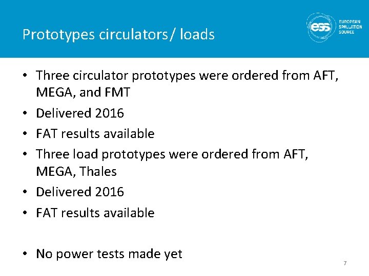 Prototypes circulators/ loads • Three circulator prototypes were ordered from AFT, MEGA, and FMT