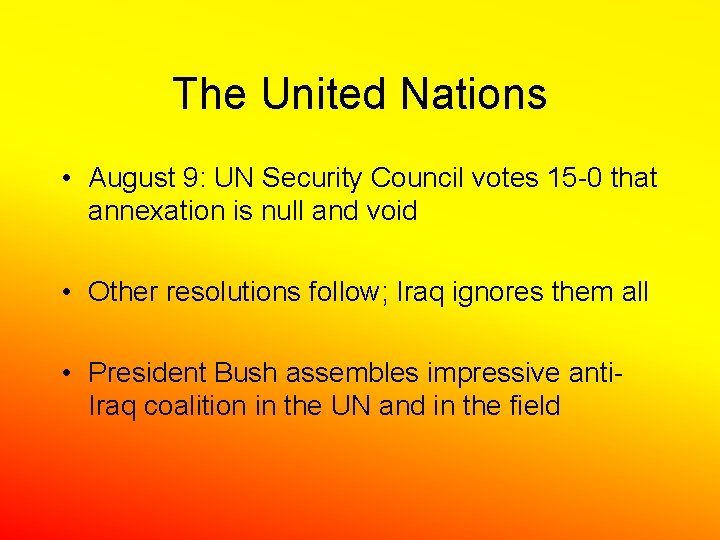 The United Nations • August 9: UN Security Council votes 15 -0 that annexation