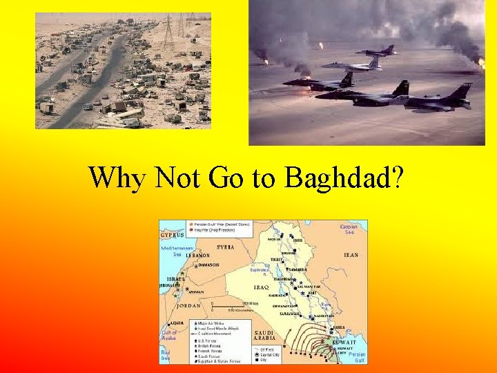 Why Not Go to Baghdad? 