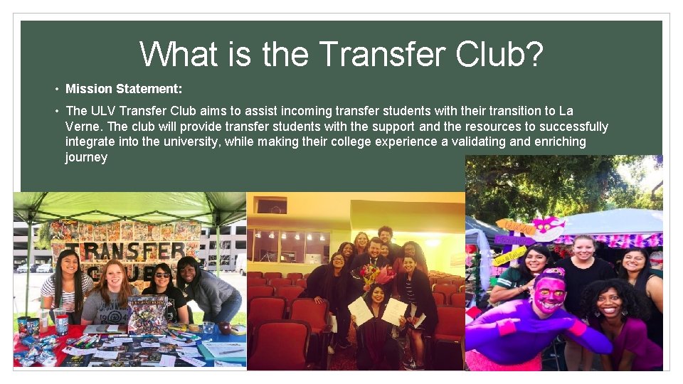 What is the Transfer Club? • Mission Statement: • The ULV Transfer Club aims