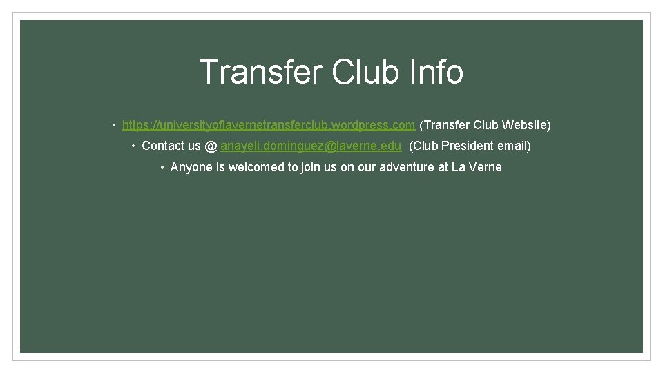 Transfer Club Info • https: //universityoflavernetransferclub. wordpress. com (Transfer Club Website) • Contact us