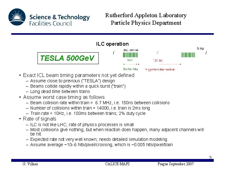 Rutherford Appleton Laboratory Particle Physics Department ILC operation TESLA 500 Ge. V • Exact