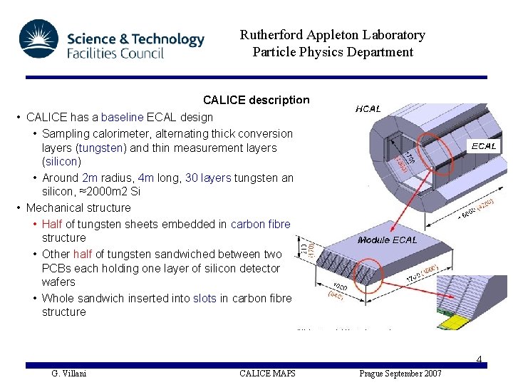 Rutherford Appleton Laboratory Particle Physics Department CALICE description • CALICE has a baseline ECAL