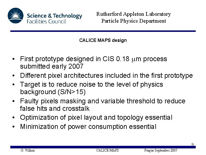 Rutherford Appleton Laboratory Particle Physics Department CALICE MAPS design • First prototype designed in