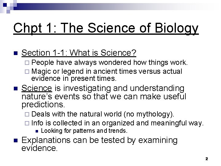 Chpt 1: The Science of Biology n Section 1 -1: What is Science? ¨