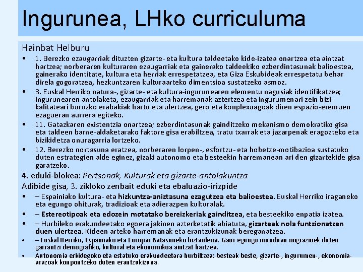 Ingurunea, LHko curriculuma Hainbat Helburu • • 1. Berezko ezaugarriak dituzten gizarte- eta kultura