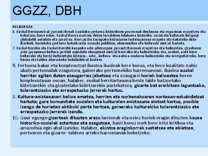 GGZZ, DBH HELBURUAK 4. Euskal Herriarentzat garrantzitsuak izandako gertaera historikoen prozesuak denboran eta espazioan