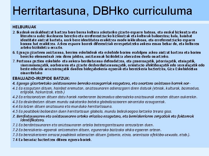 Herritartasuna, DBHko curriculuma HELBURUAK 2. Ikasleak euskalduntzat hartzea bere burua kultura askotariko gizarte-esparru batean,