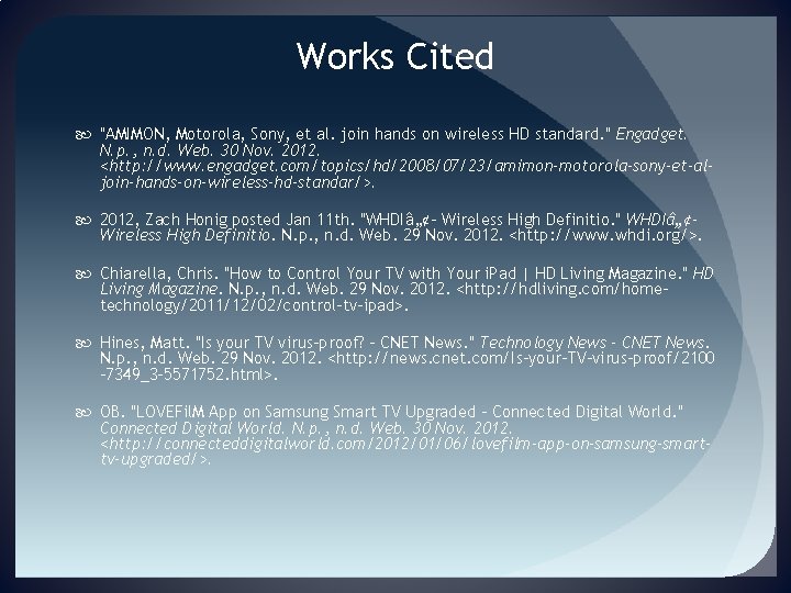Works Cited "AMIMON, Motorola, Sony, et al. join hands on wireless HD standard. "