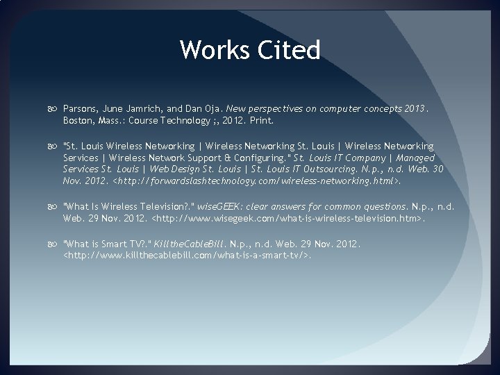 Works Cited Parsons, June Jamrich, and Dan Oja. New perspectives on computer concepts 2013.