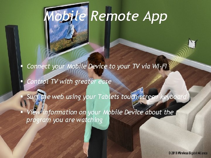 Mobile Remote App § Connect your Mobile Device to your TV via WI-FI §