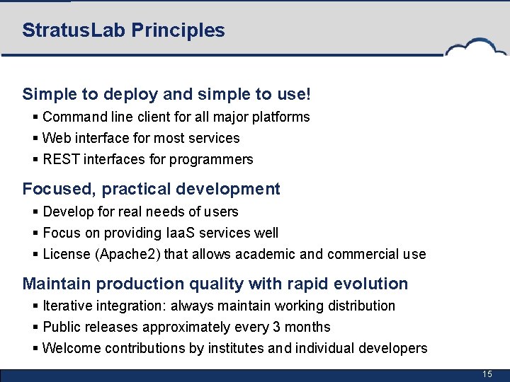 Stratus. Lab Principles Simple to deploy and simple to use! § Command line client