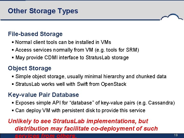 Other Storage Types File-based Storage § Normal client tools can be installed in VMs