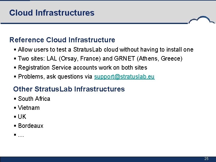 Cloud Infrastructures Reference Cloud Infrastructure § Allow users to test a Stratus. Lab cloud