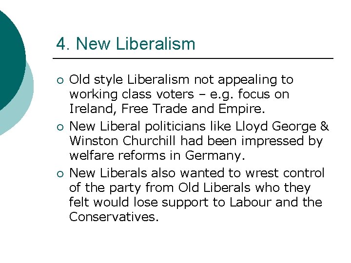 4. New Liberalism ¡ ¡ ¡ Old style Liberalism not appealing to working class