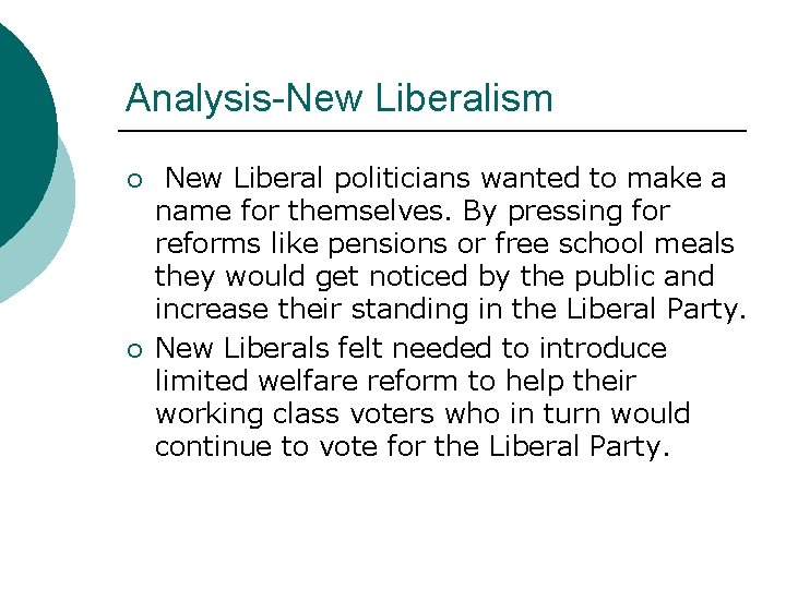 Analysis-New Liberalism ¡ ¡ New Liberal politicians wanted to make a name for themselves.