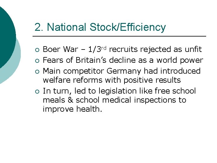 2. National Stock/Efficiency ¡ ¡ Boer War – 1/3 rd recruits rejected as unfit