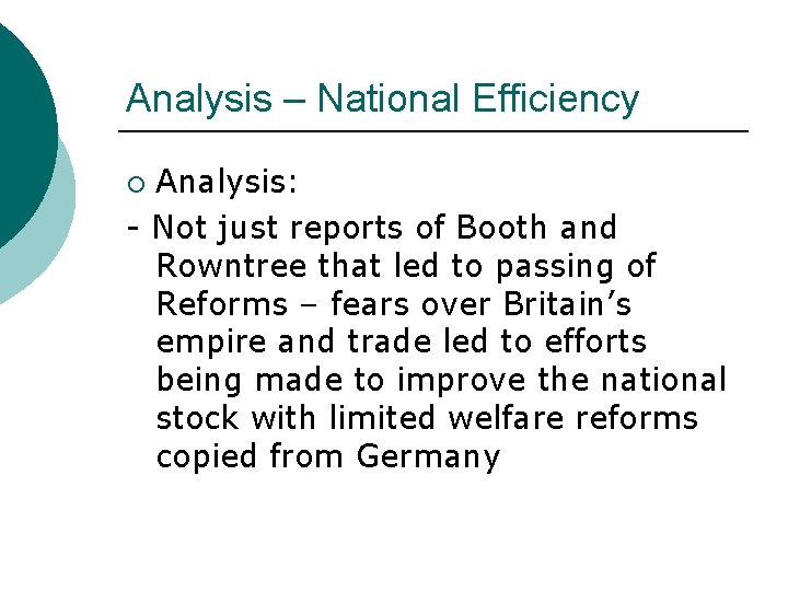 Analysis – National Efficiency Analysis: - Not just reports of Booth and Rowntree that