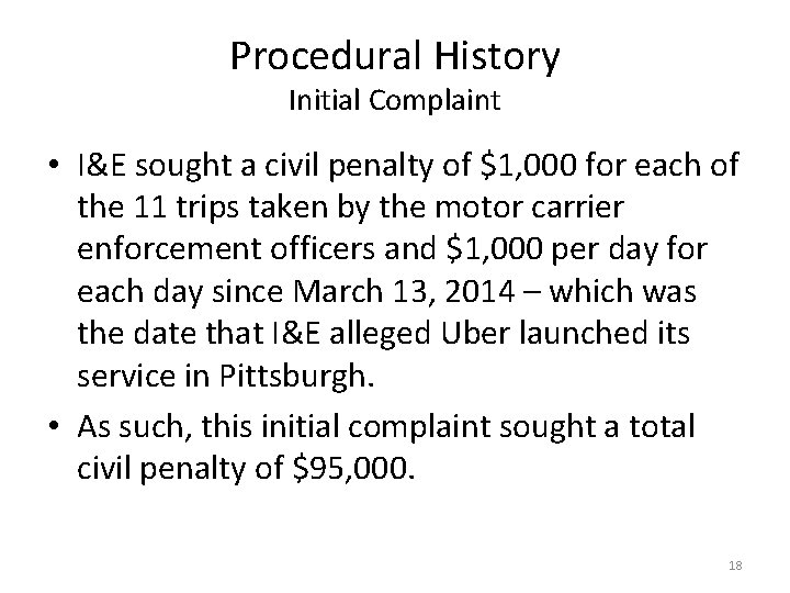 Procedural History Initial Complaint • I&E sought a civil penalty of $1, 000 for