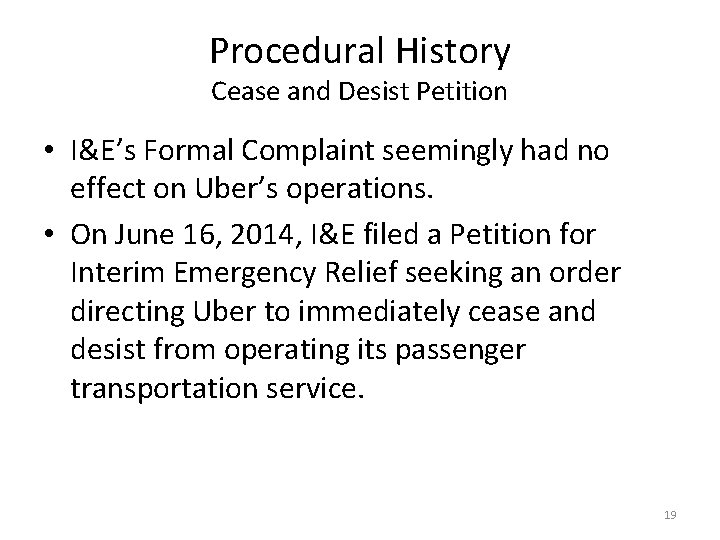 Procedural History Cease and Desist Petition • I&E’s Formal Complaint seemingly had no effect
