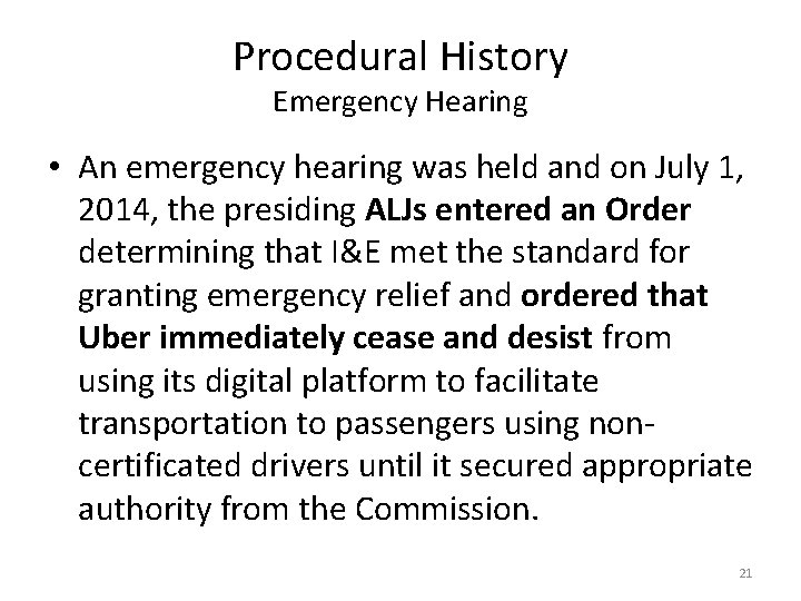 Procedural History Emergency Hearing • An emergency hearing was held and on July 1,