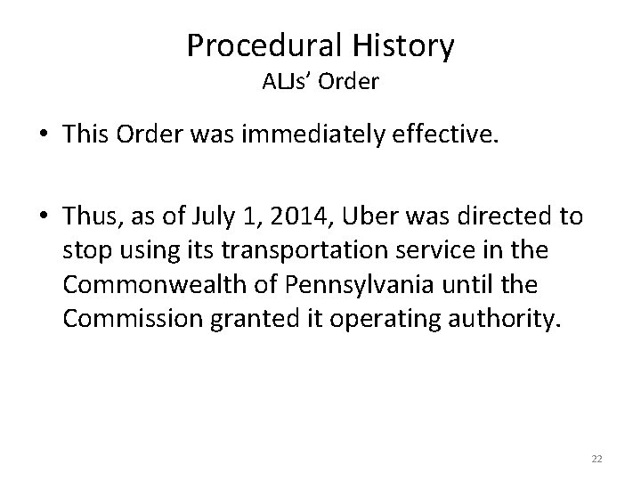 Procedural History ALJs’ Order • This Order was immediately effective. • Thus, as of