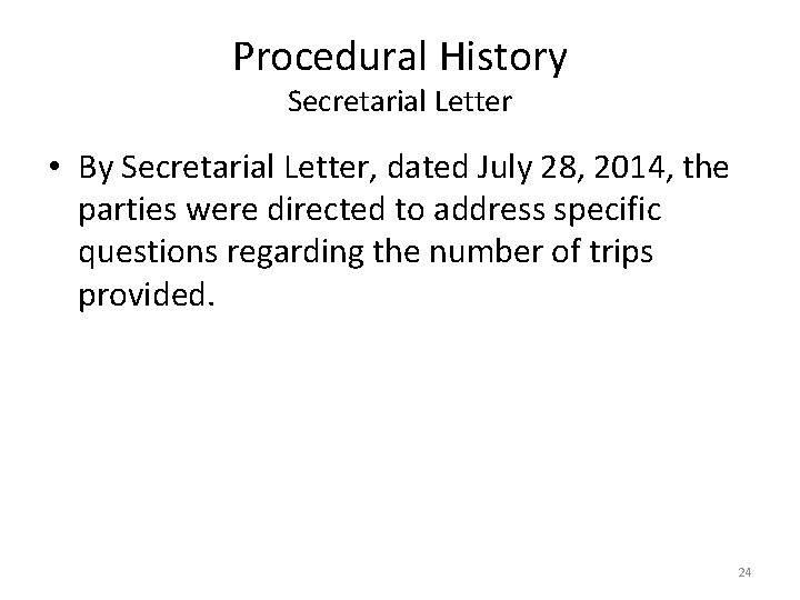Procedural History Secretarial Letter • By Secretarial Letter, dated July 28, 2014, the parties