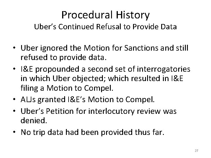 Procedural History Uber’s Continued Refusal to Provide Data • Uber ignored the Motion for