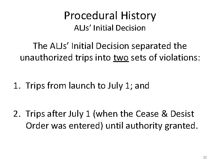 Procedural History ALJs’ Initial Decision The ALJs’ Initial Decision separated the unauthorized trips into