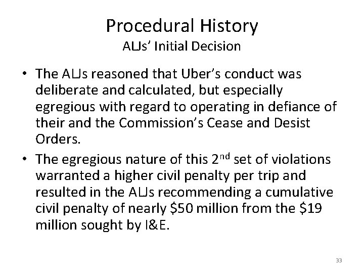 Procedural History ALJs’ Initial Decision • The ALJs reasoned that Uber’s conduct was deliberate