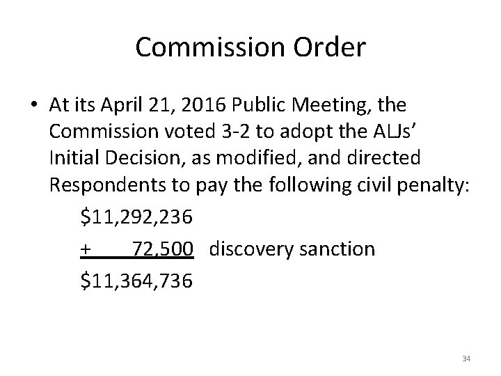 Commission Order • At its April 21, 2016 Public Meeting, the Commission voted 3
