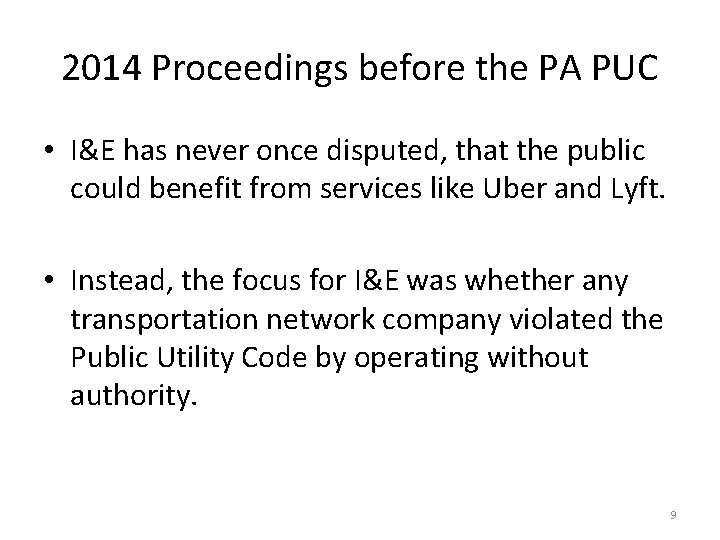 2014 Proceedings before the PA PUC • I&E has never once disputed, that the