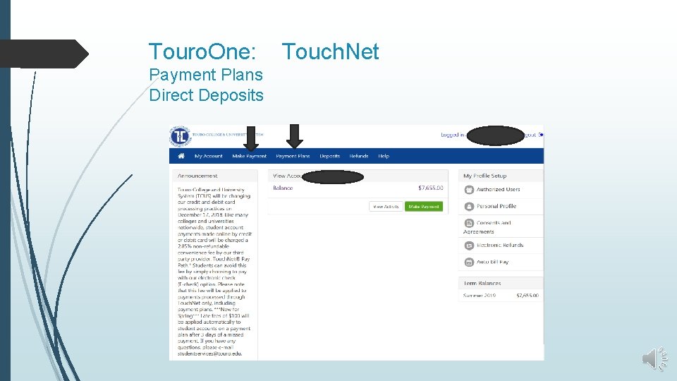 Touro. One: Payment Plans Direct Deposits Touch. Net 